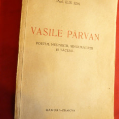 Prof.Ilie Ion - Vasile Parvan - Poetul Nelinistii ,singuratatii si tacerii