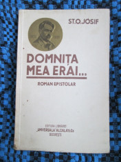 ST. O. IOSIF - DOMNITA MEA ERAI ... (prima editie - 1930 - STARE FOARTE BUNA!!!) foto