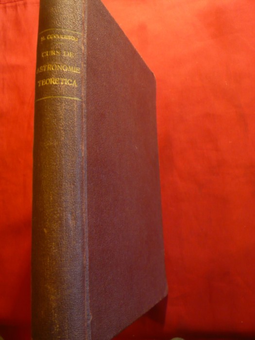 N.Coculescu -Curs de Astronomie Teoretica - Prima Ed. 1929 dedicatie si autograf foto mare N.Coculescu -Curs de Astronomie Teoretica - Prima Ed. 1929 dedicatie si autograf foto mare