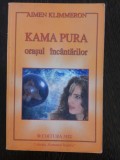KAMA PURA - Orasul Incantarilor - Aimen Klimmeron - Editura Mix, 2004, 678 p., Alta editura