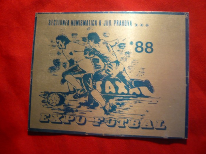 Placheta aluminiu Expo-Fotbal 1988- sectia numismatica a jud.Prahova