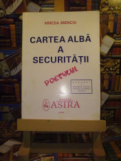 Mircea Brenciu - Cartea alba a securitatii poetului &amp;quot;A4365&amp;quot; foto