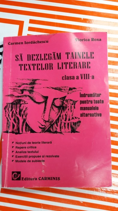 SA DEZLEGAM TAINELE TEXTELOR LITERARE CLASA A VIII A IORDACHESCU