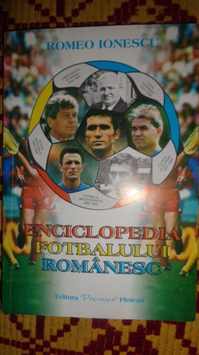 Enciclopedia fotbalului romanesc - Romeo Ionescu foto mare Enciclopedia fotbalului romanesc - Romeo Ionescu foto mare