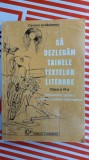 SA DEZLEGAM TAINELE TEXTELOR LITERARE CLASA A VI A IORDACHESCU, Clasa 6, Limba Romana