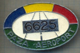 ZET 638 INSIGNA TEMATICA AVIATIE - ,,PAZA AEROPORT - 6625&quot; - ROMANIA