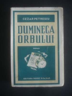 CEZAR PETRESCU - DUMINECA ORBULUI {1934, prima editie, coperti originale} foto