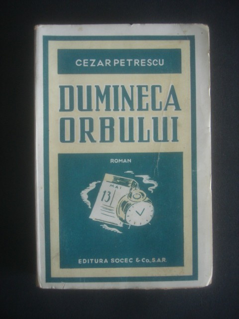 CEZAR PETRESCU - DUMINECA ORBULUI {1934, prima editie, coperti originale}