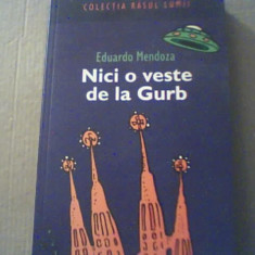 Eduardo Mendoza - NICI O VESTE DE LA GURB { Humanitas, 2008 }