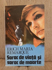 SOROC DE VIATA SOROC DE MOARTE-ERICH MARIA REMARQUE foto