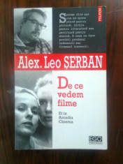 Alex. Leo Serban - De ce vedem filme - Et in Arcadia Cinema (Polirom, 2006) foto