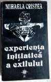 MIHAELA CRISTEA-EXPERIENTA INITIATICA A EXILULUI:46 DIALOGURI(1994/pref.O.PALER)