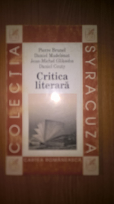 Critica literara - Pierre Brunel; Daniel Madelenat; Jean-Michel Glikso