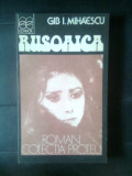 Gib I. Mihaescu - Rusoaica (Editura Echinox, 1990)
