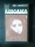 Cumpara ieftin Gib I. Mihaescu - Rusoaica (Editura Echinox, 1990)