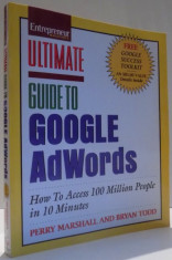 ULTIMATE GUIDE TO GOOGLE ADWORDS, HOW TO ACCESS 100 MILLION PEOPLE IN 10 MINUTES by PERRY MARSHALL, BRYAN TODD , 2007 foto