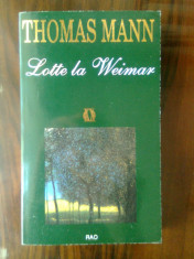 Thomas Mann - Lotte la Weimar (Editura RAO, 1996) foto