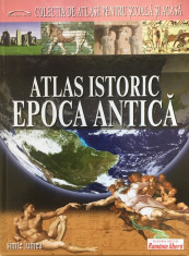 ATLAS ISTORIC EPOCA ANTICA (Colectia de atlase pentru scoala si acasa) foto