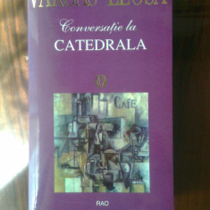 Mario Vargas Llosa - Conversatie la Catedrala (Editura RAO, 1998)