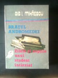 Gib I. Mihaescu - Bratul Andromedei. Zilele si noptile unui student intirziat