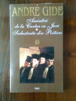 Andre Gide - Amintiri de la Curtea cu Juri. Sechestrata din Poitiers (RAO, 1997) foto