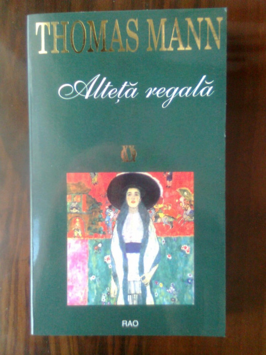 Thomas Mann - Alteta regala (Editura RAO, 1999)