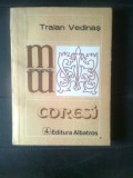 Cumpara ieftin Traian Vedinas - Coresi (Editura Albatros, 1985; seria Monografii)