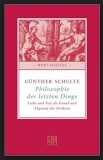 Philosophie der letzten Dinge / Gunther Schulte