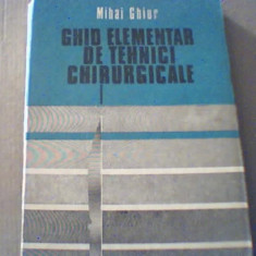 Mihai Ghiur - GHID ELEMENTAR DE TEHNICI CHIRURGICALE { 1983 }