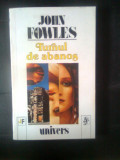 John Fowles - Turnul de abanos (Editura Univers, 1993)