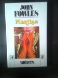 Cumpara ieftin John Fowles - Mantisa (Editura Univers, 1995)