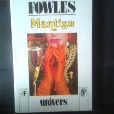 John Fowles - Mantisa (Editura Univers, 1995)