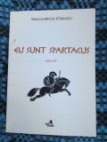 Melania BRICIU ATANASIU - EU SUNT SPARTACUS. VERSURI (1999 - STARE FOARTE BUNA!)