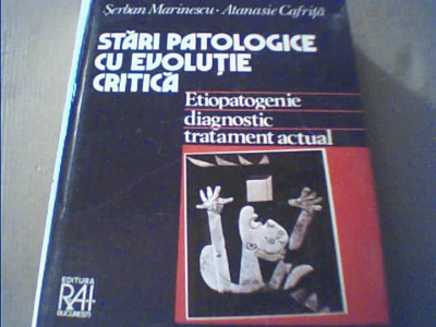 Serban Marinescu, Atanasie Cafrita - STARI PATOLOGICE CU EVOLUTIE CRITICA {1996} foto