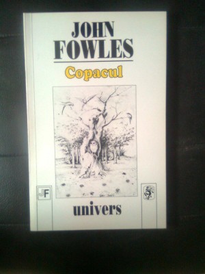 John Fowles - Copacul (Editura Univers, 1999) foto