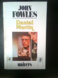 John Fowles - Daniel Martin (Editura Univers, 1994)