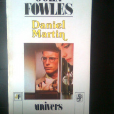 John Fowles - Daniel Martin (Editura Univers, 1994)