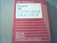 Dan Radulescu- CAIETE DE CHIRURGIE PRACTICA / 2 { Tiroida * Mamela * Chirurgie foto