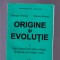 ORIGINE SI EVOLUTIE