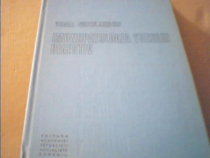 Toma Nicolaescu - IMUNOPATOLOGIA TUBULUI DIGESTIV { 1984 }