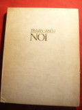 Traian Iancu - NOI - Prima Ed. 1972 , dedicatie si autograf pt V.Valcu