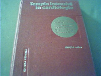 TERAPIE INTENSIVA IN CARDIOLOGIE { sub redactia Petronela Vintila } / 1981 foto