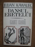 Julian Kawalec - Dansul eretelui. Caut casa (2 romane)