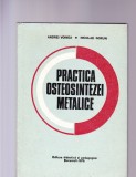 PRACTICA OSTEOSINTEZEI METALICE, 1976, Alta editura