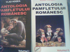 Vlad Hogea - ANTOLOGIA PAMFLETULUI ROMANESC { 2 volume } / 2005 foto