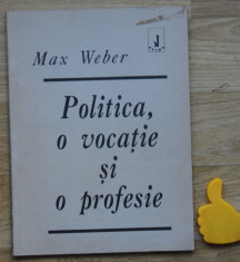 Politica o vocatie si o profesie Max Weber foto