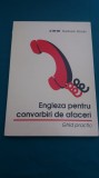 ENGLEZA PENTRU CONVORBIRI DE AFACERI *GHID PRACTIC/1996 *