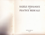 BAZELE FIZIOLOGICE ALE PRACTICII MEDICALE, 1958, Alta editura