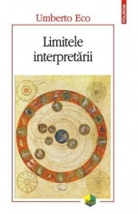 Limitele interpretarii - Umberto Eco foto