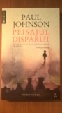 Cumpara ieftin Paul Johnson - Peisajul disparut - Anii copilariei mele (Humanitas, 2013)